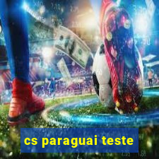 cs paraguai teste